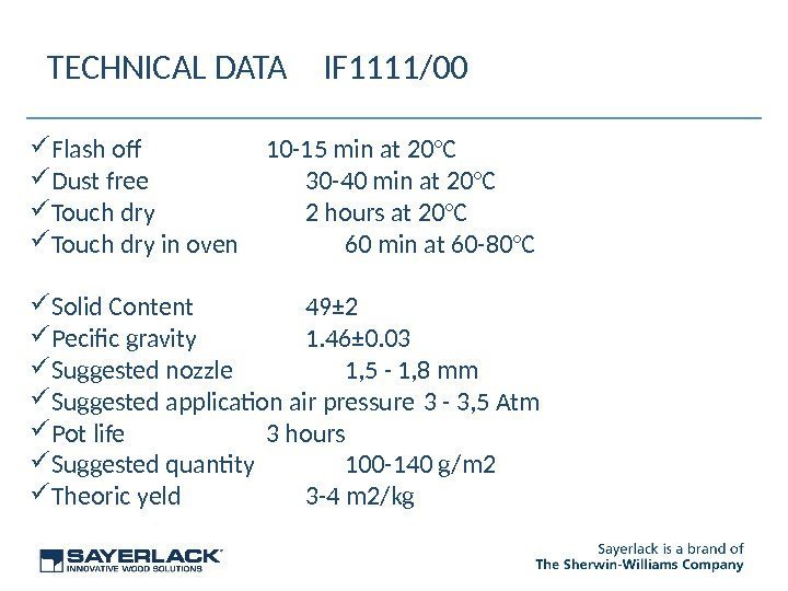 TECHNICAL DATA IF 1111/00 Flash of 10 -15 min at 20°C Dust free 30