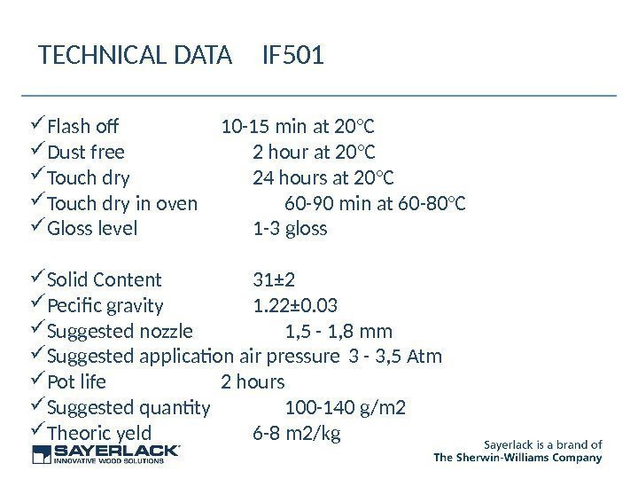 TECHNICAL DATA IF 501 Flash of 10 -15 min at 20°C Dust free 2