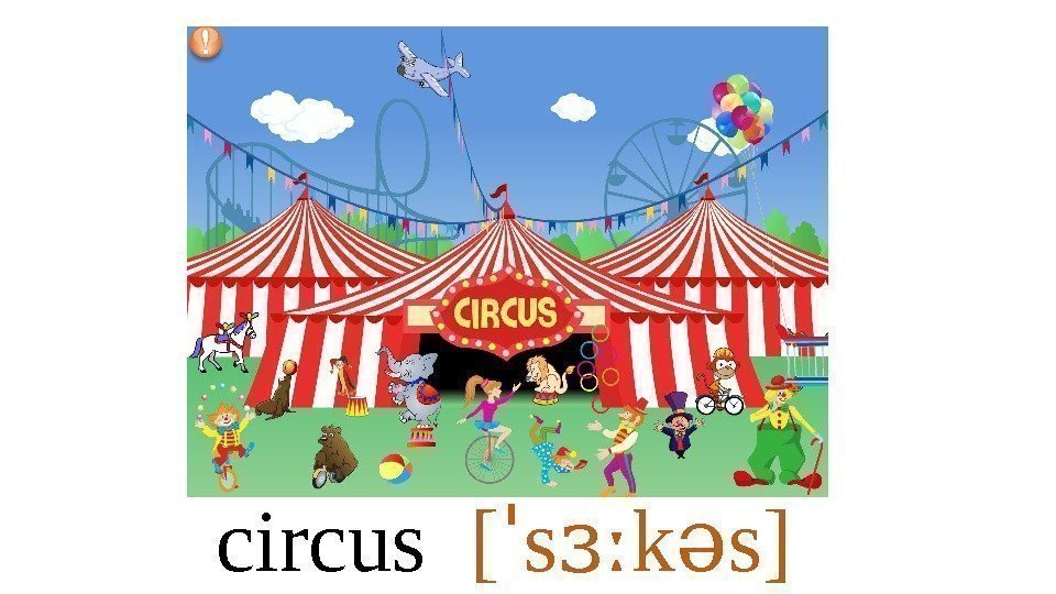 circus  [ s k s]ˈ ɜː ə  