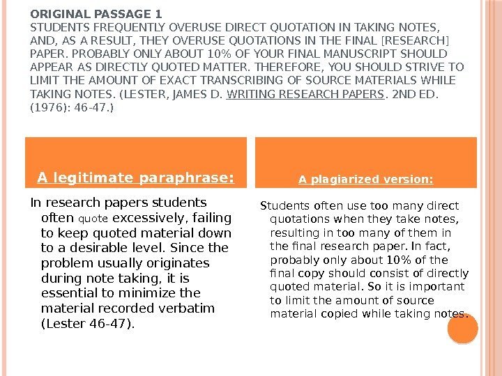 ORIGINAL PASSAGE 1 STUDENTS FREQUENTLY OVERUSE DIRECT QUOTATION IN TAKING NOTES,  AND, AS