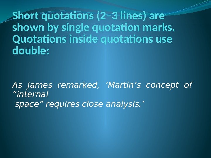Short quotations (2– 3 lines) are shown by single quotation marks. Quotations inside quotations