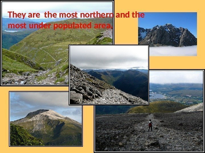 They are the most northern and the most under populated area. 