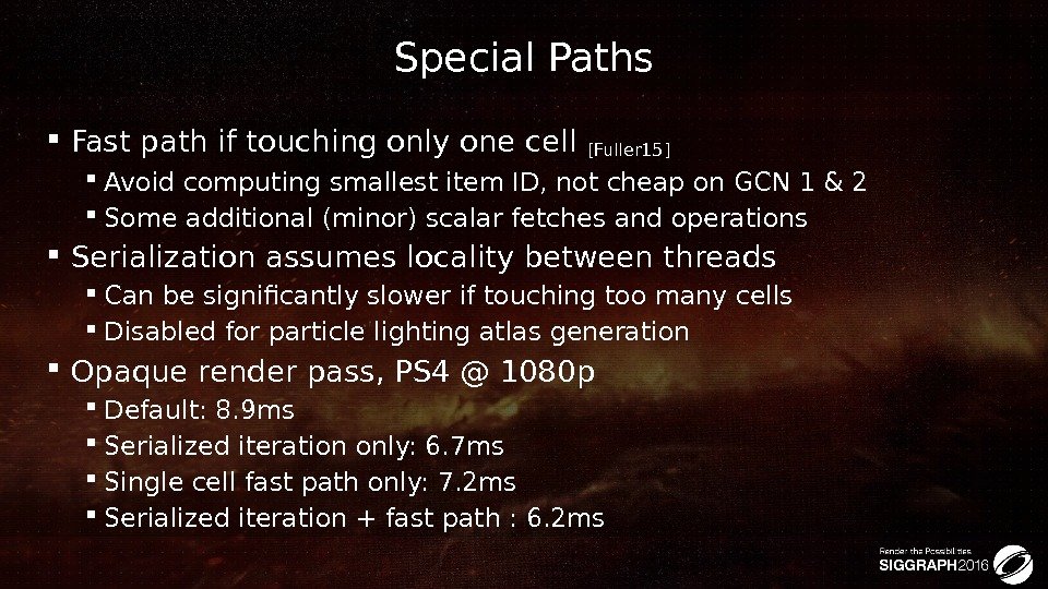 Special Paths Fast path if touching only one cell [Fuller 15] Avoid computing smallest