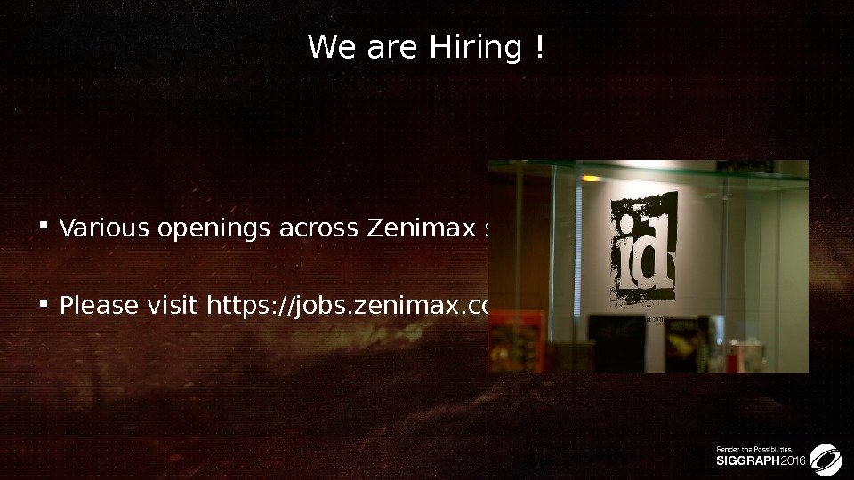  Various openings across Zenimax studios Please visit https: //jobs. zenimax. com We are