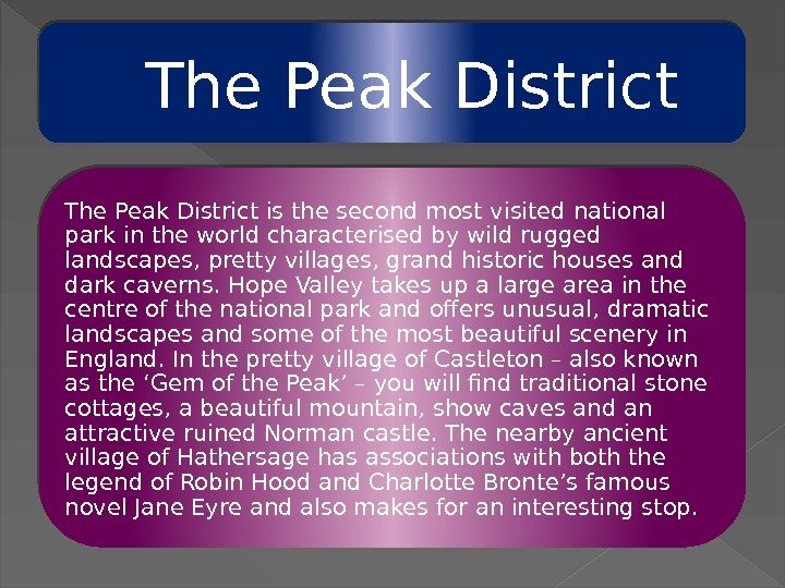  The Peak District is the second most visited national park in the world