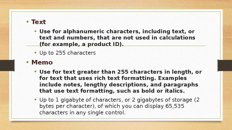  • Text  • Use for alphanumeric characters, including text, or text and