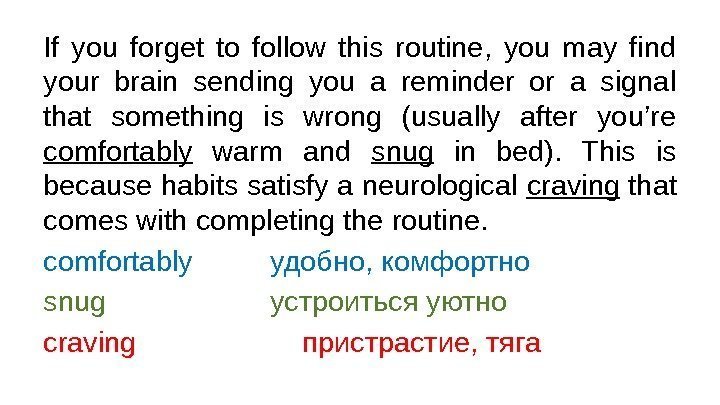 If you forget to follow this routine,  you may find your brain sending