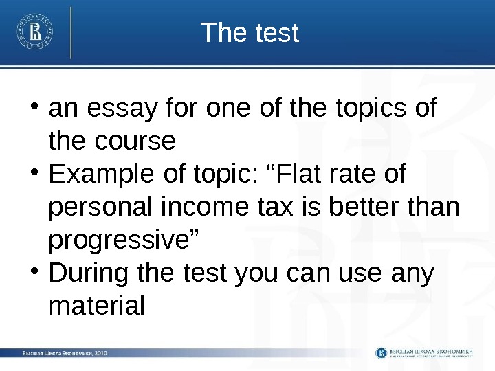 The test • an essay for one of the topics of the course 