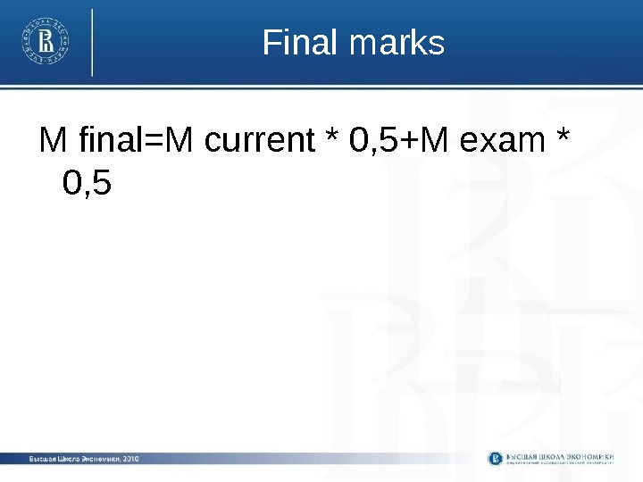 Final marks M  final=M  c u rrent  *  0, 5+M
