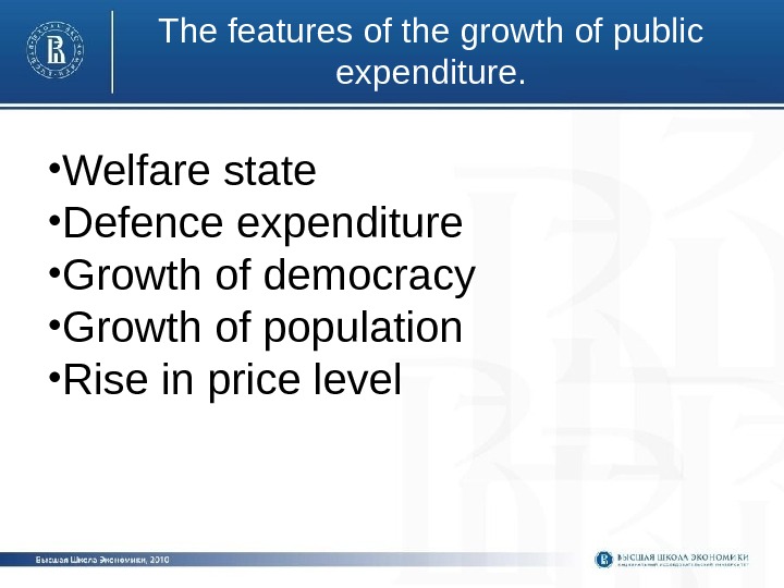 The features of the growth of public expenditure.  • Welfare state • Defence
