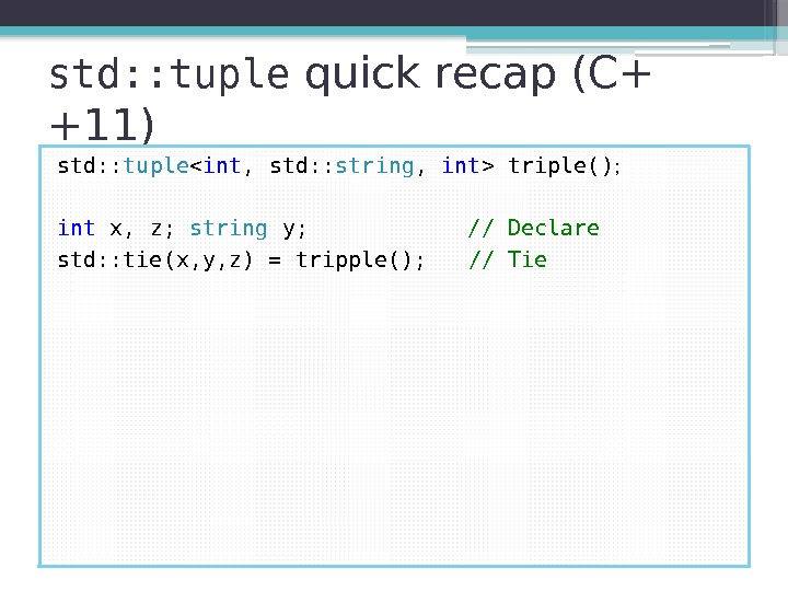 std: : tuple quick recap (C+ +11) std: : tuple  int , std: