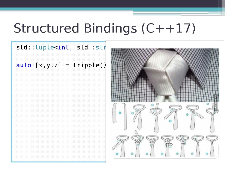 Structured Bindings (C++17) std: : tuple  int , std: : string , 
