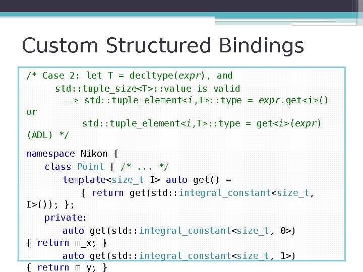 Custom Structured Bindings /* Case 2: let T = decltype( expr ), and 