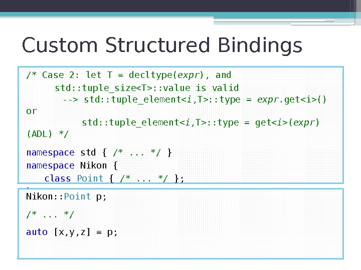 Custom Structured Bindings /* Case 2: let T = decltype( expr ), and 