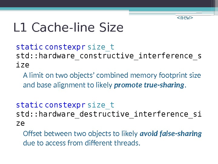 L 1 Cache-line Size static  constexpr  size_t  std: : hardware_constructive_interference_s ize