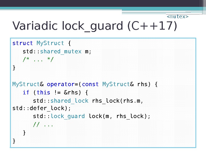 Variadic lock_guard (C++17) struct  My. Struct { std: : shared_mutex m; /*. .