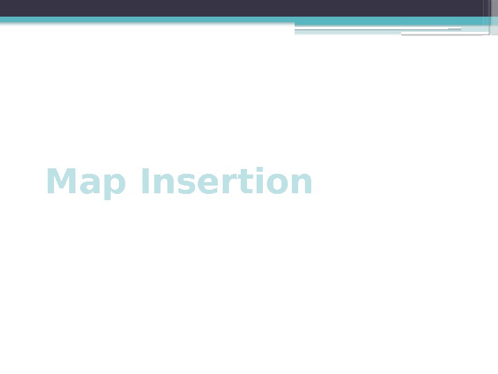 Map Insertion     