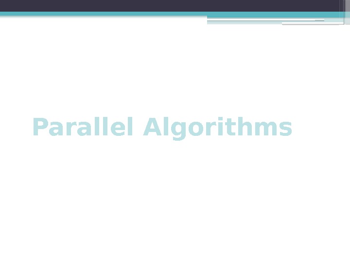 Parallel Algorithms     