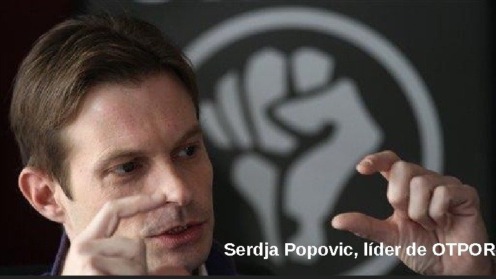 Serdja Popovic, líder de OTPOR 