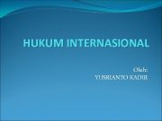 HUKUM INTERNASIONAL Oleh YUSRIANTO KADIR LITERATURE Alma