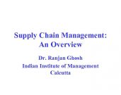 Supply Chain Management An Overview Dr Ranjan Ghosh