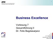 1 Business Excellence Vorlesung 7 Gesamtführung II Dr
