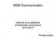 M 2 M Communication Hálózati és szolgáltatási architektúrák
