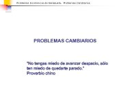 Problemas Económicos de Venezuela Problemas Cambiarios PROBLEMAS CAMBIARIOS