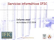 Servicios informáticos IFIC Informe anual Actividades IFIC 2004
