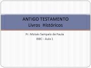 ANTIGO TESTAMENTO Livros Históricos Pr Moisés Sampaio de
