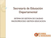 Secretaría de Educación Departamental SISTEMA DE GESTION DE