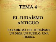 TEMA 4 EL JUDAÍSMO ANTIGUO PARADIGMA DEL JUDAÍSMO
