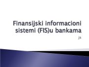 Finansijski informacioni sistemi FIS u bankama js Uvod