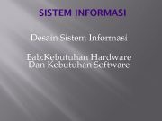 SISTEM INFORMASI Desain Sistem Informasi Bab Kebutuhan Hardware