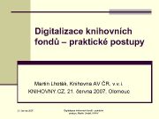 Digitalizace knihovních fondů praktické postupy Martin Lhoták