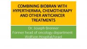 COMBINING BIOBRAN WITH HYPERTHERMIA CHEMOTHERAPY AND OTHER ANTICANCER