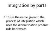 Integration by parts  • This is the