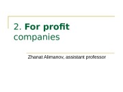 2.  For profit companies Zhanat Alimanov, assistant