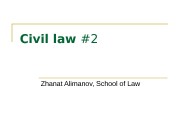 Civil law #2 Zhanat Alimanov, School of Law