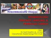 EPIDEMIOLOGI PENYAKIT JANTUNG PEMBULUH DARAH Oleh Dr