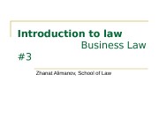 Introduction to law Business Law #3 Zhanat Alimanov,