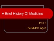 A Brief History Of Medicine Part 3 The