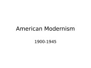 American Modernism 1900 -1945  Between World Wars