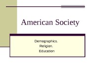 American Society Demographics.  Religion.  Education