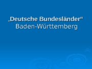 „„ Deutsche Bundesländer“  Baden-Württemberg  Die Landkarten