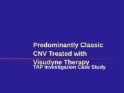 Predominantly Classic CNV Treated with Visudyne Therapy TAP