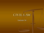 CIVIL LAW Lecture 14  Concept and grounds