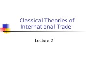 Classical Theories of International Trade Lecture 2