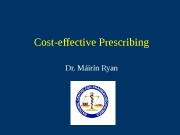 Cost-effective Prescribing Dr. M á ir í n