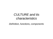 CULTURE and its characteristics Definition, functions, components